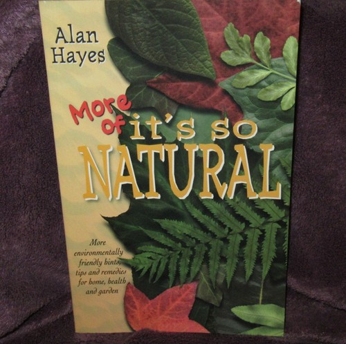 More of It's So Natural - Environmentally Friendly Hints - Alan Hayes NEW MELB - Picture 3 of 12