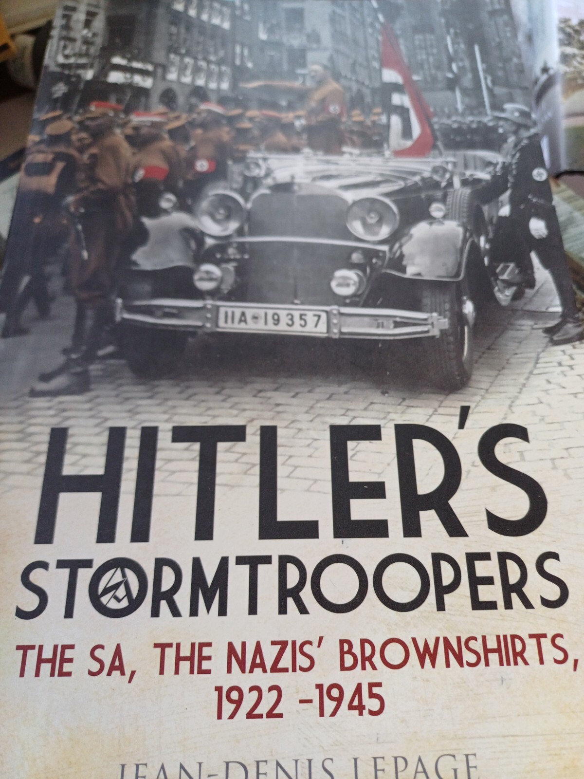Hitler's Stormtroopers The SA, The Nazis' Brownshirts, 1922 - 1945 Paperback