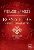 Bona Fide In Treu Und Glauben Stefanie Margret Taschenbuch Deutsch 2017