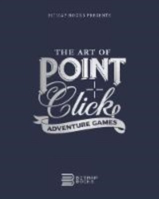 The Art of Point-and-Click Adventure Games by Bitmap Books HARDBACK