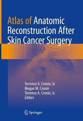 Atlas of Anatomic Reconstruction After Skin Cancer Surgery - 9783031158773