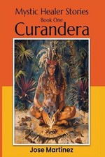 Mystic Healer Stories Curandera by Jose L. Martinez Paperback Book