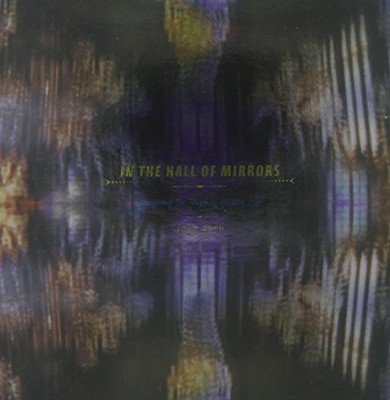 John Zorn - Live at the Hall of Mirrors [New CD]