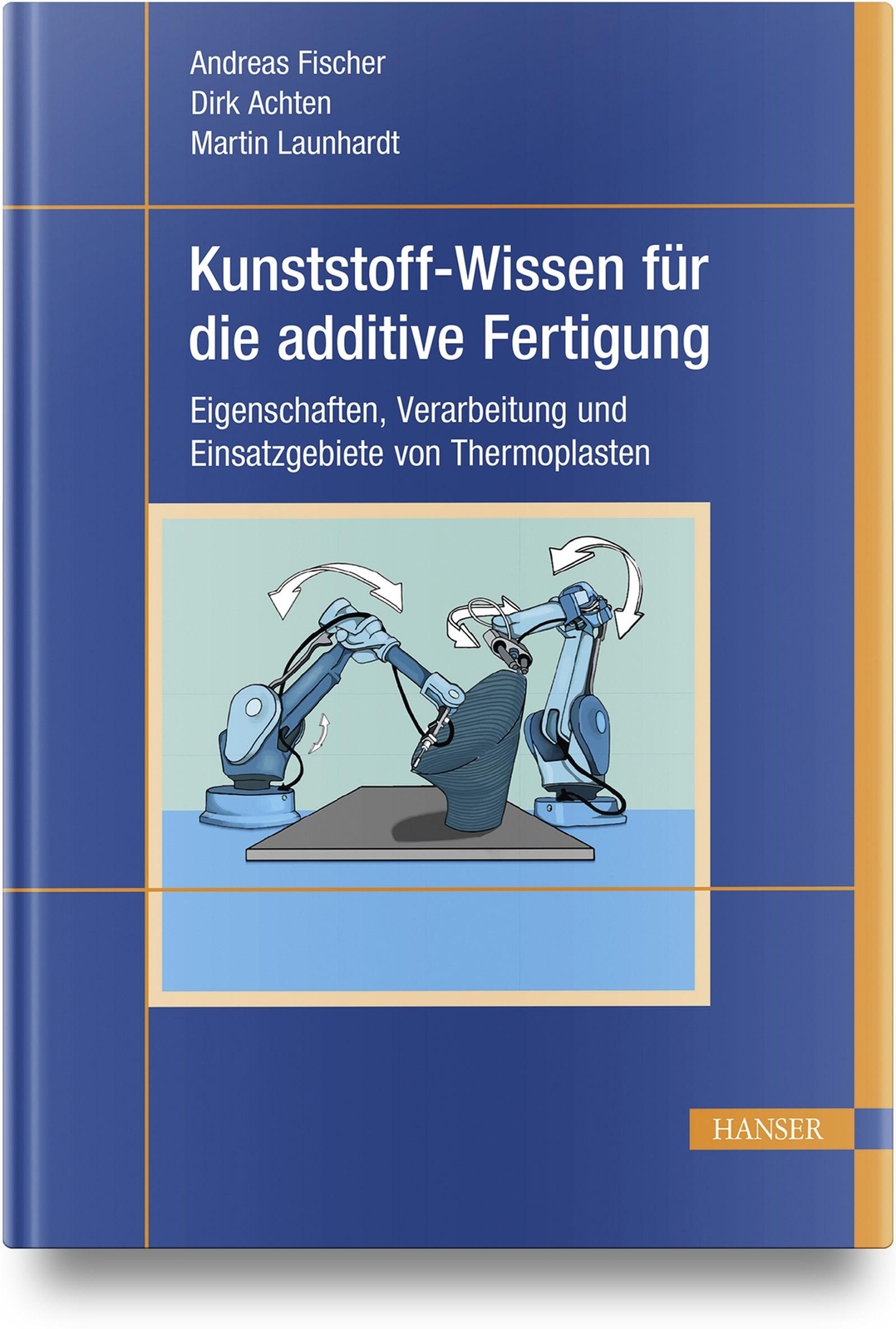 Thumbnail - Kunststoff-wissen Für Die Additive Fertigung | Fischer, Andreas |