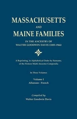Walter Goodwin  Massachusetts and Maine Families in the Ance (Gebundene Ausgabe)
