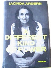 SIGNED JACINDA ARDERN - A DIFFERENT KIND OF POWER: A MEMOIR - Hb Dj 1ST - RARE