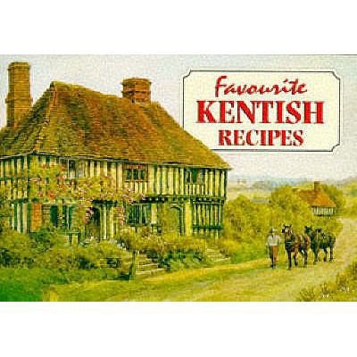 Favourite Kentish Recipes by a.R. Quinton