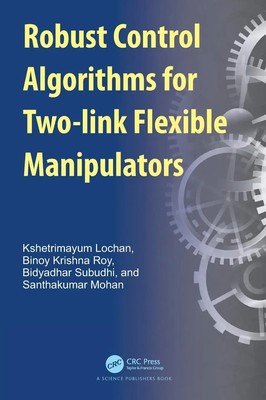 Robust Control Algorithms for Two-link Flexible Manipulators | Lochan (u. a.)