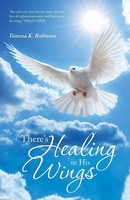 There's Healing In His Wings Vanessa K. Robinson Taschenbuch Englisch 2014