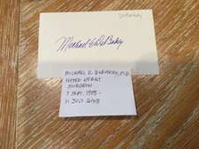 MICHAEL E. DeBAKEY, M. D.  Noted Heart Surgeon SIGNATURE