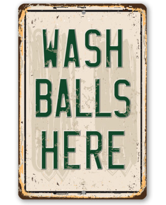 Metal Sign - Wash Balls Here - Durable Metal Sign - 8'' x 12'' Use Indoor/Outdoor 