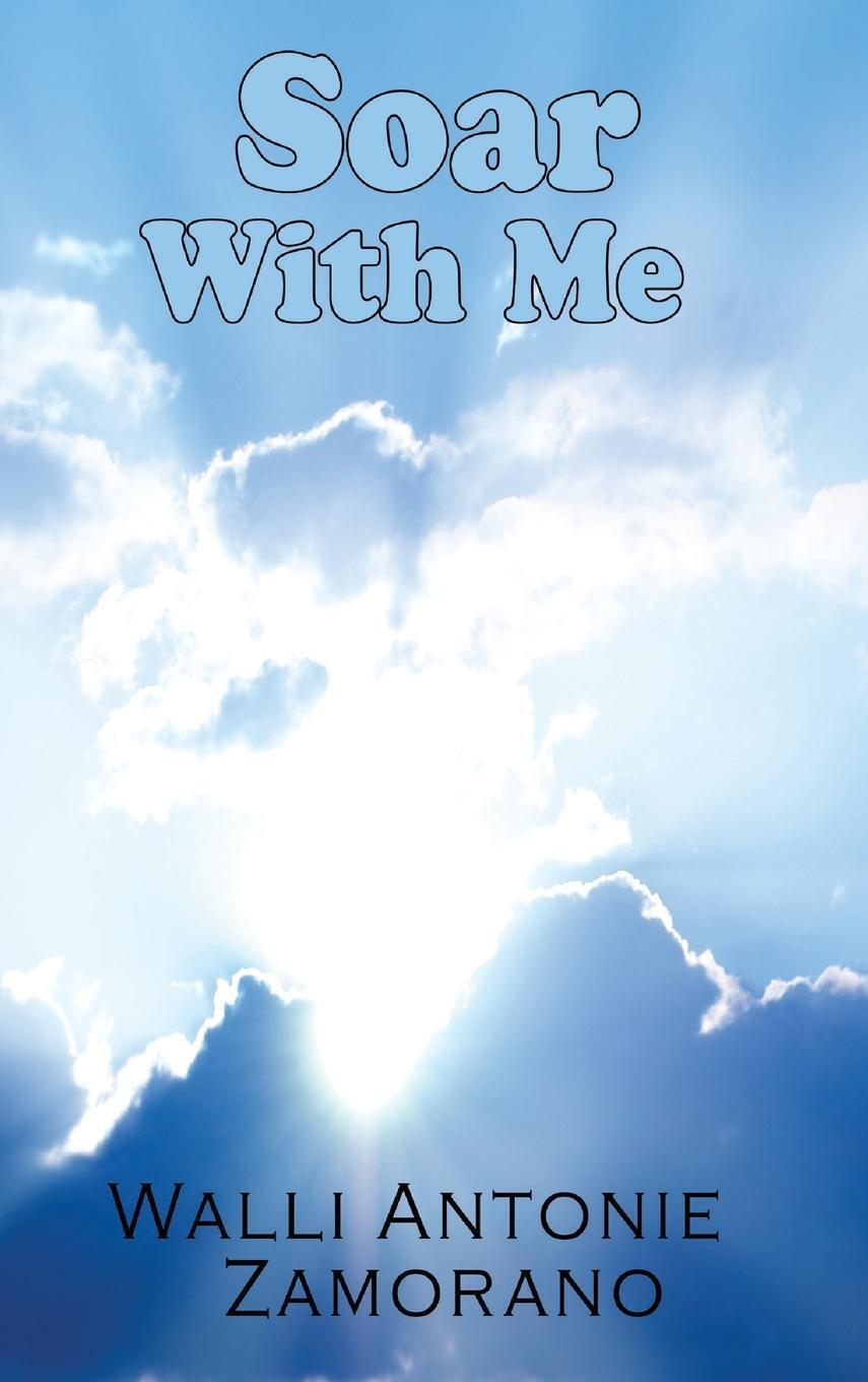 Thumbnail - Soar With Me - Walli Antonie Zamorano - 9781957575063