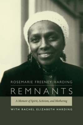 Remnants: A Memoir of Spirit, Activism, and Mothering by Freeney ...