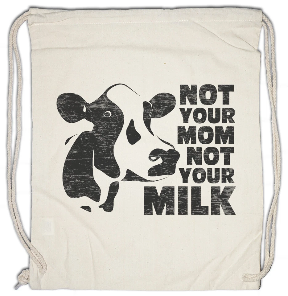 MARKENLOS Not Your Mom Not Your Milk Turnbeutel Vegan Vegetarier Tierschutz Fun