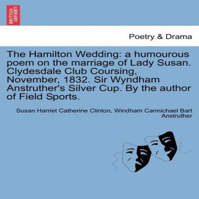The Hamilton Wedding a humourous poem on the marriage of Lady Sus