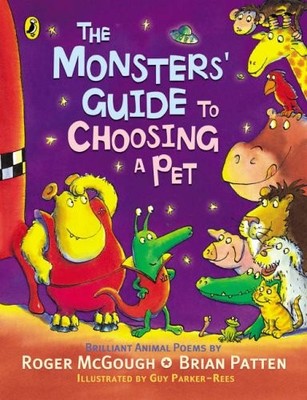 The Monsters' Guide to Choosing a Pet By Brian Patten, Roger McG