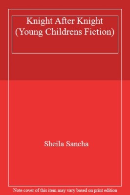Knight After Knight (Young Childrens Fiction),Sheila Sancha