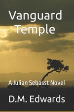 Vanguard Temple: A Julian Sebasst Novel by D.M. Edwards Paperback Book