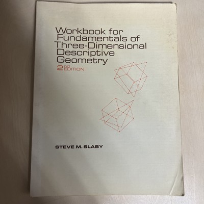 Fundamentals Of 3 Dimensional Descriptive Geometry 2nd Ed Softcover Steve Slaby