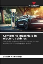 Composite materials in electric vehicles by Dastan Mametekov Paperback Book