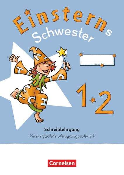 Einsterns Schwester - Erstlesen 1. Schuljahr. Schreiblehrgang
