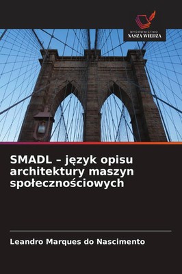 Leandro Marques do Nascimento | SMADL - j¿zyk opisu architektury maszyn...