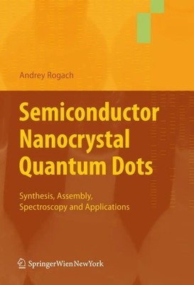 Semiconductor Nanocrystal Quantum Dots Andrey Rogach Taschenbuch xi Englisch