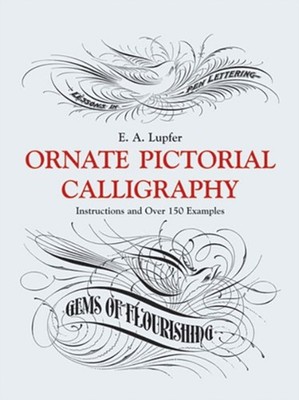 Ornate Pictorial Calligraphy by E. A. Lupfer (Paperback Book)