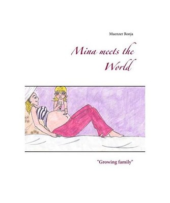 Mina meets the World: ''Growing family'': ''Growing family'', Ronja, Muenzer