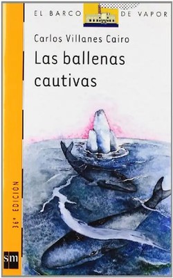 Las Ballenas Cautivas (El Barco De Vapor: Serie Naranja/ the Steamboat: Orange S