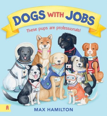 Dogs With Jobs by Max Hamilton PAPERBACK 9781761182358