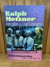 Ralph Metzner: Explorer of Consciousness &ndash; Psychedelic Pioneer | 1st Ed 2024 PB