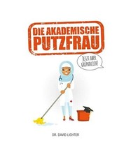 Die Akademische Putzfrau, David Lichter