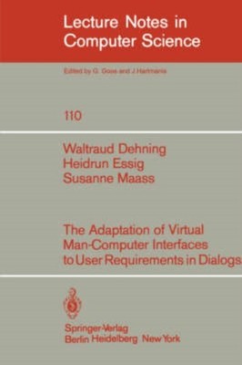 The Adaption of Virtual Man-Computer Interfaces to User by W. Dehning PAPERBACK