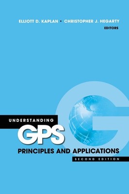 Understanding GPS: Principles and Applications, Second Edition by Kaplan