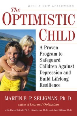 The Optimistic Child: A Proven Program to Safeguard Children Agains - ACCEPTABLE