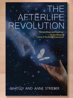The Afterlife Revolution by Whitley Strieber and Anne Strieber (2020 PB), New