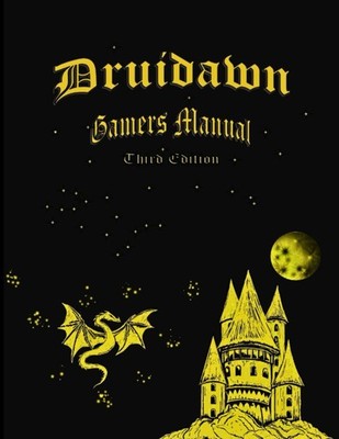 Legends of Druidawn Gamers' Manual: Third Edition