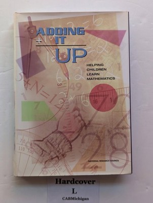 Adding It Up: Helping Children Learn Mathematics - Mathematics Learning Stud...