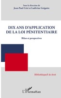 Dix Ans D'application de La Loi PéNitentiaire Bilan Et Perspectives CéRé (U. A.)