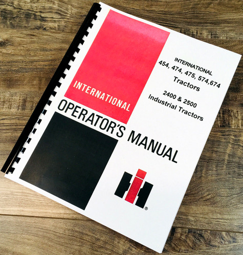 International Ih 454 474 475 574 674 2400 2500 Tractor Owners Operators Manual