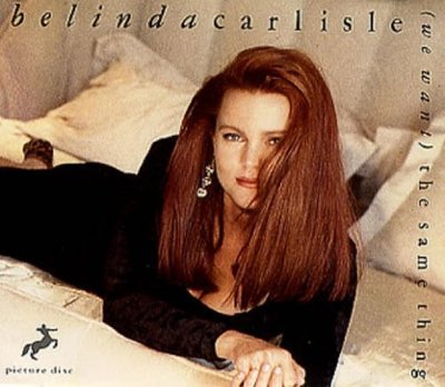 Belinda Carlisle (We want) the same thing (Picturedisc, 1990