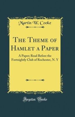 The Theme of Hamlet a Paper: A Paper (Classic Reprint)