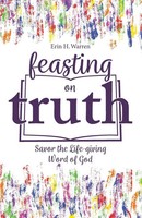 Erin H Warren | Feasting On Truth | Taschenbuch | Englisch (2023)