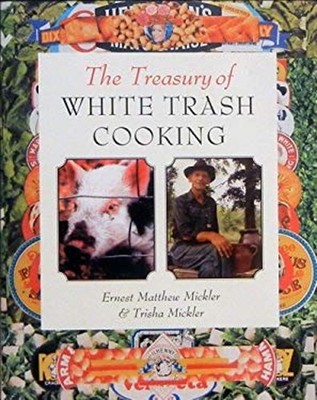 The Treasury of White Trash Cooking Trisha, Mickler, Ernest Matth