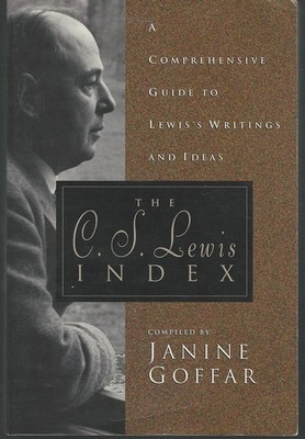 The C. S. Lewis Index: A Comprehensive Guide To Lewis's Writings and ...