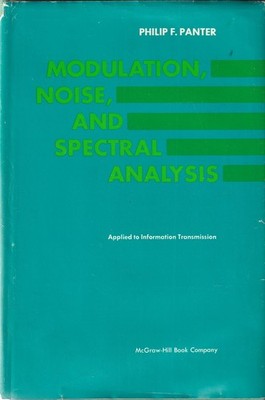 Modulation, Noise, and Spectral Analysis   Philip F. Panter   McGraw Hill (1965)