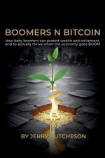Boomers N Bitcoin by Jerry Hutcheson Paperback Book