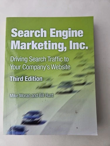 Search Engine Marketing, Inc : Driving Search Traffic to Your Com