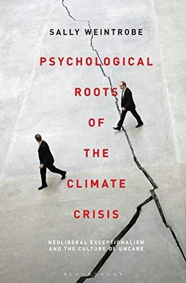 Psychological Roots of the Climate Crisis: Neoliberal Exceptionalism and the ...